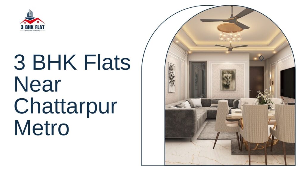 3 BHK Flat near Chattarpur Metro
