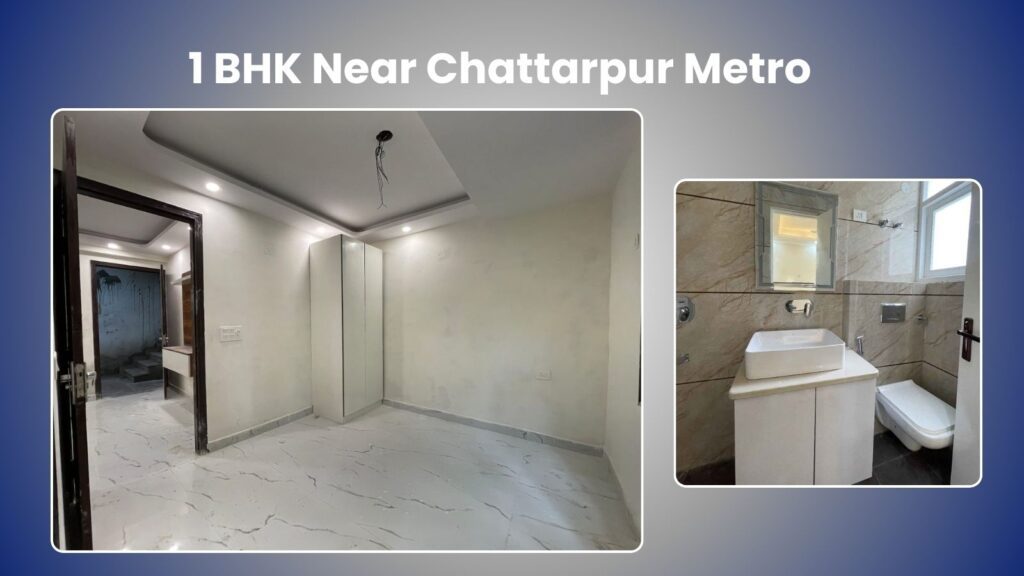 1 BHK Near Chattarpur Metro