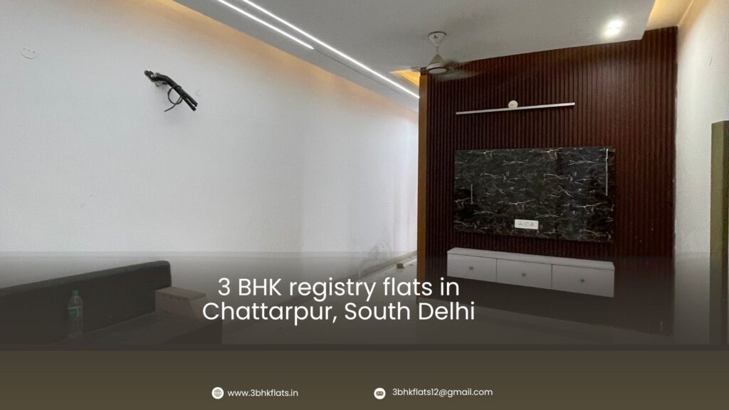 3 BHK registry flats in Chattarpur, South Delhi