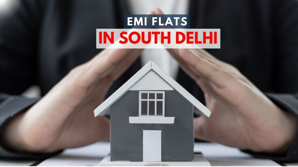 EMI Flats in South Delhi
