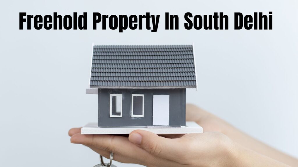 Freehold Property In South Delhi
