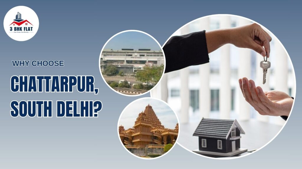Why Choose Chattarpur, South Delhi?