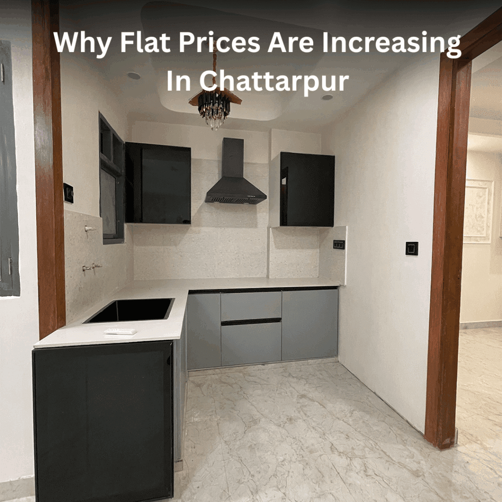 Why Flat Prices Are Increasing In Chattarpur