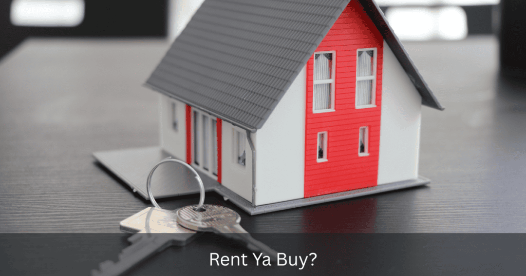 Rent Ya Buy?